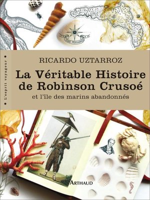 cover image of La Véritable Histoire de Robinson Crusoé. Et l'île des marins abandonnés